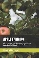 APPLE FARMING: The beginner's guide to planting apples from varieties to harvesting 