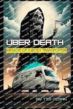 Uber Death: Memoir of a Body Transporter 