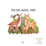 The fact about Deer: with lots of facts for kids! 