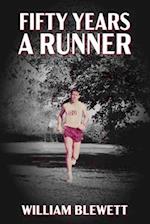 Fifty Years a Runner: My Unlikely Pursuit of a Sub-4 Mile and Life As a Runner Thereafter 