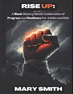 RISE UP: A Black History Month Celebration of Progress and Resilience For Adults and Kids 