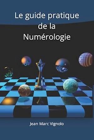 Le guide pratique de la Numérologie