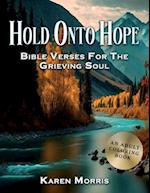 Hold Onto Hope: Bible Verses For The Grieving Soul 