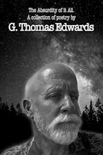 The Absurdity of it All: A collection of poetry by G. Thomas Edwards 