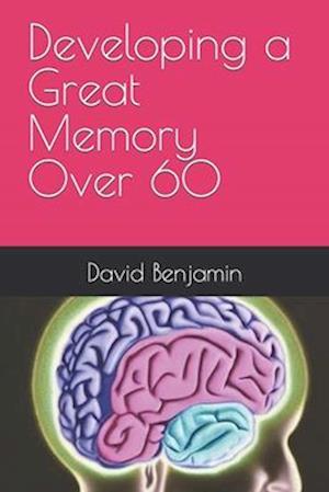 Developing a Great Memory Over 60