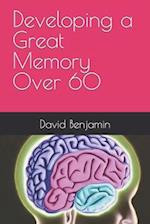Developing a Great Memory Over 60 