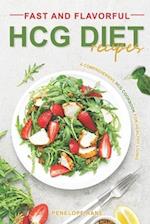 Fast and Flavorful HCG Diet Recipes: A Comprehensive HCG Cookbook for Healthy Living 