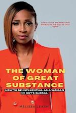 The Woman Of Great Substance : How to be influential as a woman in guys globe 