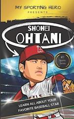 My Sporting Hero: Shohei Ohtani: Learn all about your favorite baseball star 