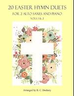 20 Easter Hymn Duets for 2 Alto Saxes with Piano: Vols. 1 & 2 