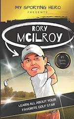 My Sporting Hero: Rory McIlroy: Learn all about your favorite golf star 