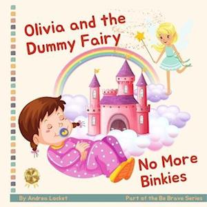 Olivia and Dummy Fairy - No More Binkies: Help To Give Up A Dummy Book