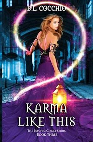 Karma Like This: The Psychic Circle Series - Book 3