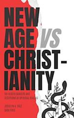 New Age VS Christianity: The Hidden Dangers and Deceptions of Spiritual Healing 