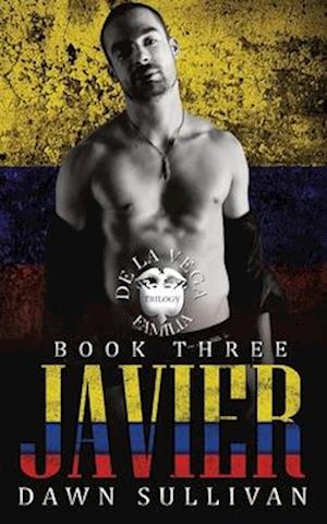 Javier: The De La Vega Familia Trilogy Book 3: Social Rejects Syndicate