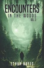 Encounters in the Woods: Volume Three 