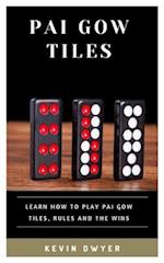 PAI GOW TILES : LEARN HOW TO PLAY PAI GOW TILES, RULES AND THE WINS 