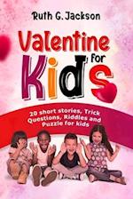 Valentine For Kids: 20 Short Stories, Trick Questions, Riddles and Puzzles for Kids 