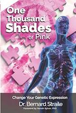 A Thousand Shades of Pink: Change your genetic expression 