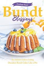 Bundt Blessings: The Definitive Guide to Crafting Decadent Bundt Cakes Like a Pro 