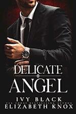 Delicate Angel: An Alpha Male Dark Mafia Romance 