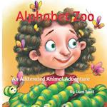 Alphabet Zoo (An Alliterated Animal Adventure): Fun with alliteration for the whole family 