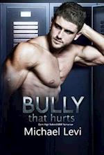 Bully that Hurts: Dark High School MM Romance 