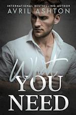 What You Need : An Opposites Attract, Hurt/Comfort Gay Romance 
