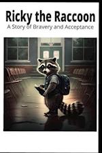 Ricky the Raccoon: A Story of Bravery and Acceptance" 