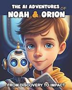 The AI Adventures of Noah & Orion: From Discovery to Impact 