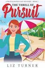 The Thrill of Pursuit: A Francis Hayes Cozy Mystery - Book 2 