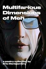 Multifarious Dimensions of Meh: A poetry collection by Eric Montgomery 