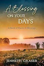 A Blessing on Your Days: A Book of Poems & Blessings 
