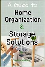 A Detailed Guide to Home Organization and Storage Solutions 