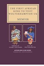 The First African King To Visit Wolverhampton UK : Memoir 