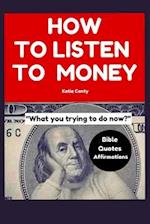 How To Listen To Money
