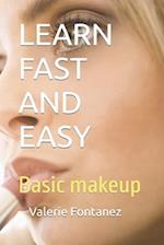 LEARN FAST AND EASY : Basic makeup 