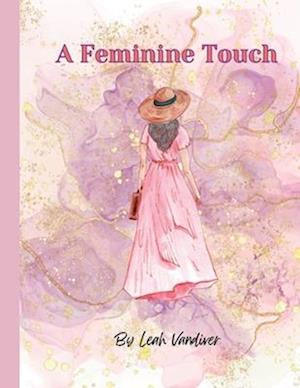 A Feminine Touch : A book on the female body