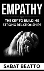 EMPATHY: THE KEY TO BUILDING STRONG RELATIONSHIPS 