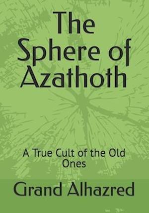 The Sphere of Azathoth: A True Cult of the Old Ones