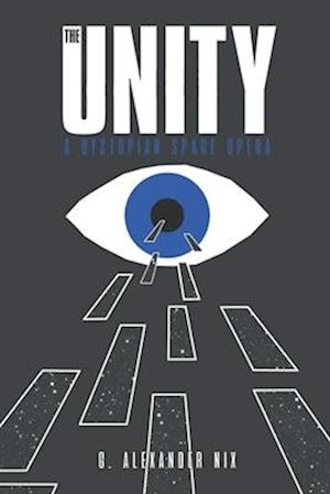 the Unity: a dystopian space opera