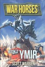 Ymir: War Horses Book 2 