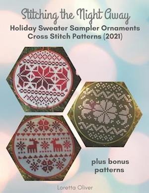 Stitching the Night Away Holiday Sweater Sampler Ornaments Cross Stitch Patterns (2021)