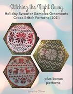 Stitching the Night Away Holiday Sweater Sampler Ornaments Cross Stitch Patterns (2021) 