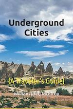 Underground Cities: (A Traveler's Guide) 