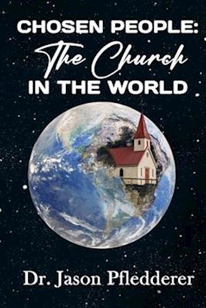 Chosen People: The Church in the World