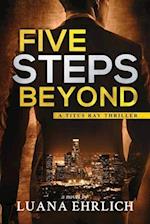 Five Steps Beyond: A Titus Ray Thriller 