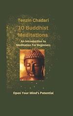 10 Buddhist Meditations: An Introduction to Meditation For Beginners 