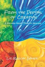 From the Depths of Creation: A Nature-Based Path to Healing 