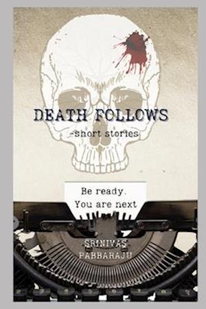 Death Follows: - short stories